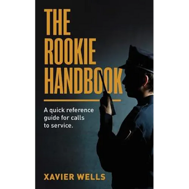 The Rookie Handbook: A Quick Reference Guide to Calls for Service.
