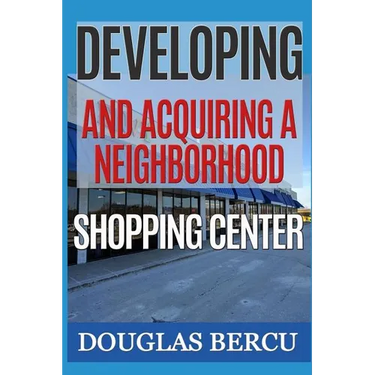 Developing and Acquiring Neighborhood Shopping Center