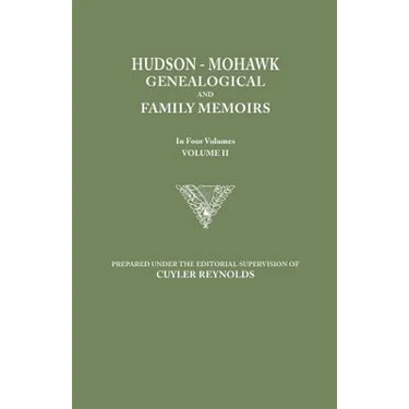 Hudson-Mohawk Genealogical and Family Memoirs. in Four Volumes. Volume II