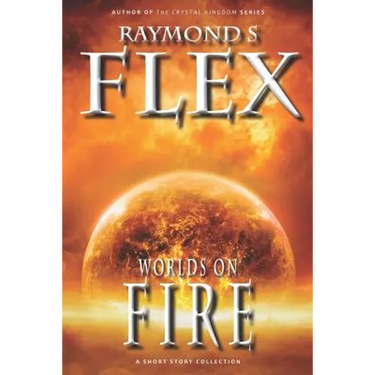 Worlds on Fire: A Short Story Collection