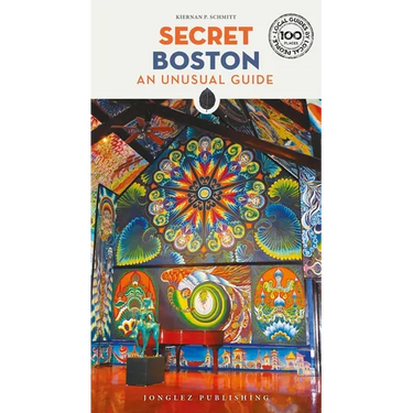 Secret Boston: An Unusual Guide