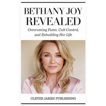 Bethany Joy Revealed: Overcoming Fame, Cult Control, and Rebuilding Her Life