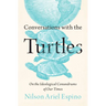 Conversations with the Turtles