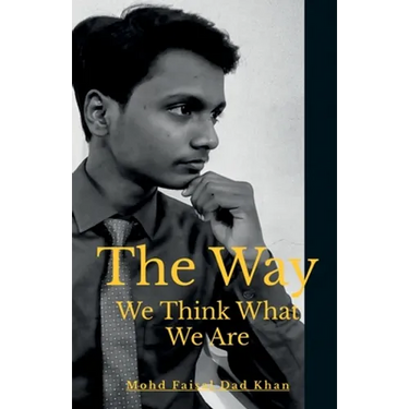 The Way We Think What We Are