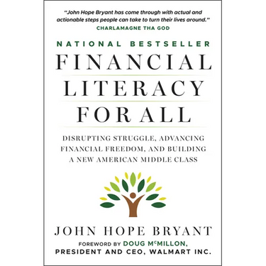 Financial Literacy for All: Disrupting Struggle, Advancing Financial Freedom, and Building a New American Middle Class