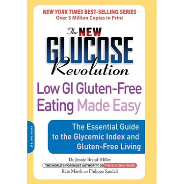 The New Glucose Revolution: Low GI Gluten-Free Eating Made Easy: The Essential Guide to the Glycemic Index and Gluten-Free Living