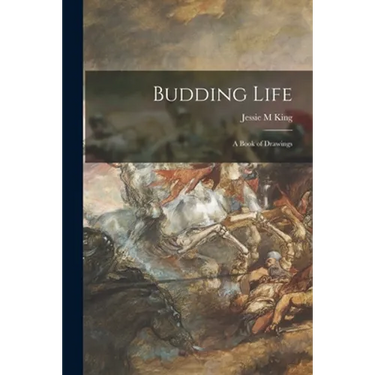 Budding Life: a Book of Drawings