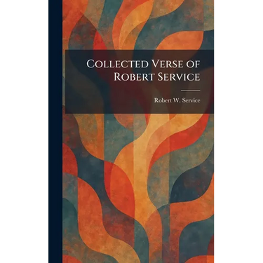 Collected Verse of Robert Service