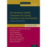 Renfrew Unified Treatment for Eating Disorders and Comorbidity: An Adaptation of the Unified Protocol, Therapist Guide