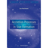 Accretion Processes in Star Formation