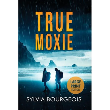 True Moxie: Large Print Edition