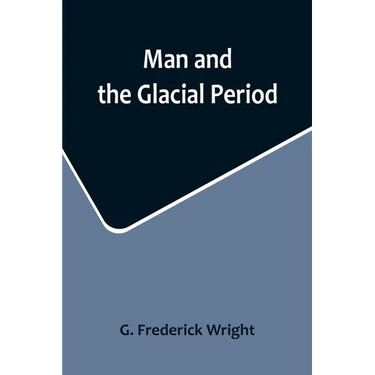 Man and the Glacial Period