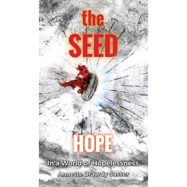 The SEED: Hope In A World Of Hopelessness