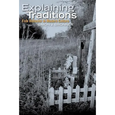 Explaining Traditions: Folk Behavior in Modern Culture