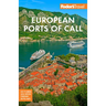Fodor's European Cruise Ports of Call: Top Cruise Ports in the Mediterranean, Aegean, and Northern Europe