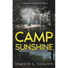 Camp Sunshine: A Thrilling Domestic Novella