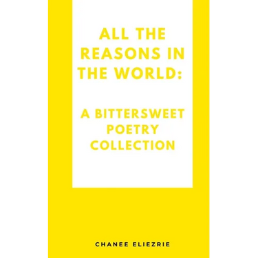 All the reasons in the world: A bittersweet poetry collection