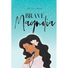 Brave Magnolia