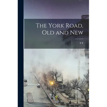 The York Road, old and New