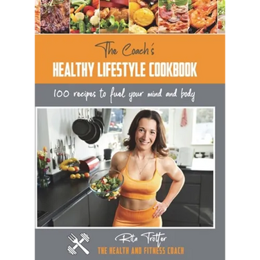 The Coach's Healthy Lifestyle Cookbook: 100 Recipes To Fuel Your Mind And Body