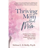 Thriving as a Mom Without a Mom: Guidance for moms who don't have a supportive mother by their side