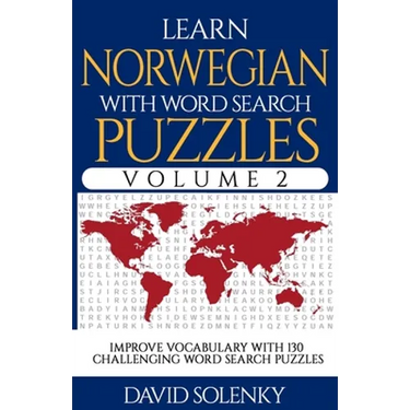 Learn Norwegian with Word Search Puzzles Volume 2: Learn Norwegian Language Vocabulary with 130 Challenging Bilingual Word Find Puzzles for All Ages
