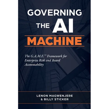 Governing the AI Machine: The G.A.M.E. Framework for Enterprise Risk and Board Accountability