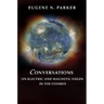 Conversations on Electric and Magnetic Fields in the Cosmos