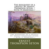The biography of a grizzly. By: Ernest Thompson Seton. / with 75 drawings /