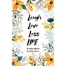 Laugh Love Loss LIFE A Poetry Collection by Johnny George