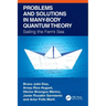 Problems and Solutions in Many-Body Quantum Theory: Sailing the Fermi Sea