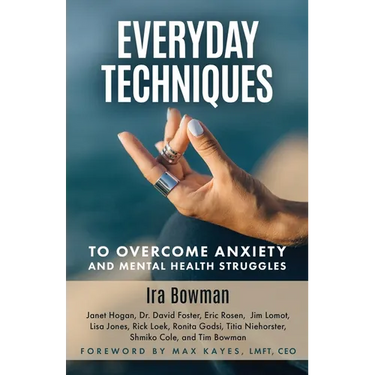 Everyday Techniques to Overcome Anxiety: and Mental Health Struggles