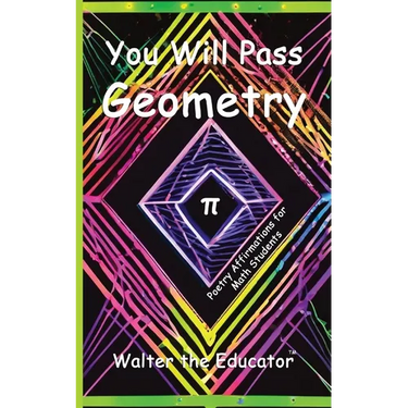 You Will Pass Geometry: Poetry Affirmations for Math Students