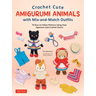 Crochet Cute Amigurumi Animals with Mix-And-Match Outfits: 76 Easy-To-Follow Patterns Using Clear Japanese-Style Crochet Charts