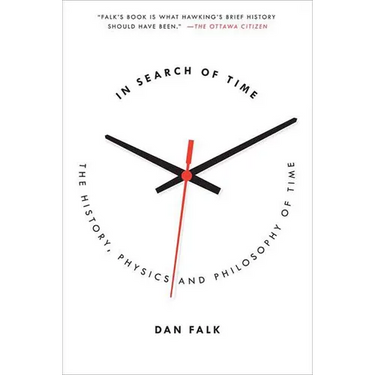 In Search of Time: The History, Physics, and Philosophy of Time