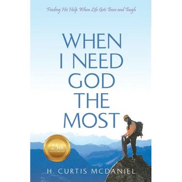 When I Need God the Most: Finding His Help When Life Gets Tense and Tough