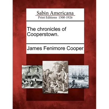 The Chronicles of Cooperstown.