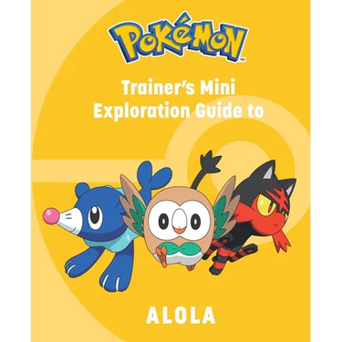 Pokémon: Trainer's Mini Exploration Guide to Alola