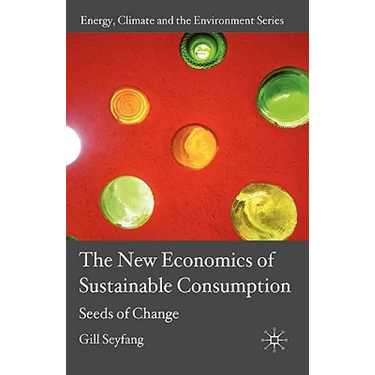 The New Economics of Sustainable Consumption: Seeds of Change
