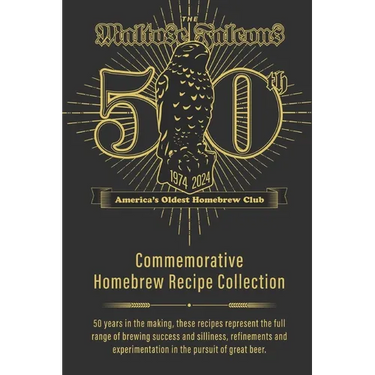 Maltose Falcons 50th Anniversary Recipe Book: Recipes from 50 Years of Homebrew Silliness