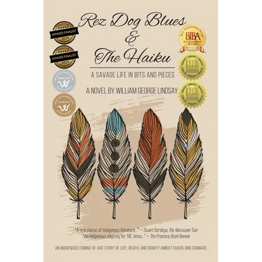Rez Dog Blues & The Haiku: A Savage Life in Bits and Pieces