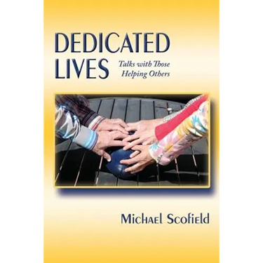 Dedicated Lives: Talks with Those Helping Others