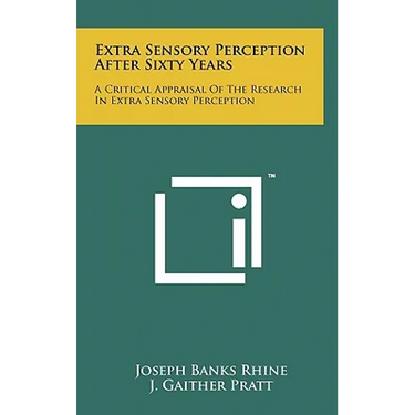 Extra Sensory Perception After Sixty Years: A Critical Appraisal Of The Research In Extra Sensory Perception
