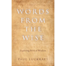 Words from the Wise: Exploring Biblical Wisdom