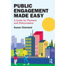 Public Engagement Made Easy: A Guide for Planners and Policymakers