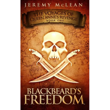 Blackbeard's Freedom: A Historical Fantasy Pirate Adventure Novel