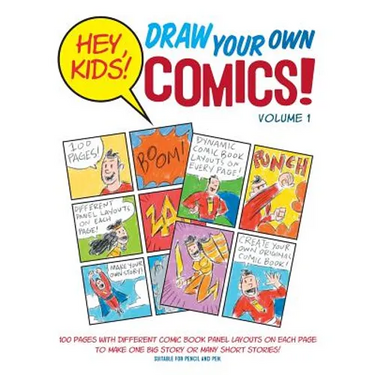 Hey, Kids! Draw Your Own Comics!: Volume 1