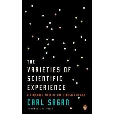 The Varieties of Scientific Experience: A Personal View of the Search for God