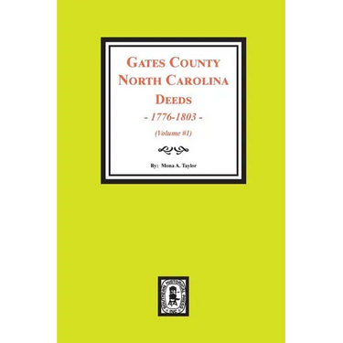 Gates County North Carolina Deeds, 1776-1803. (Volume #1)