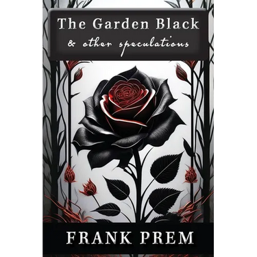 The Garden Black - and other speculations